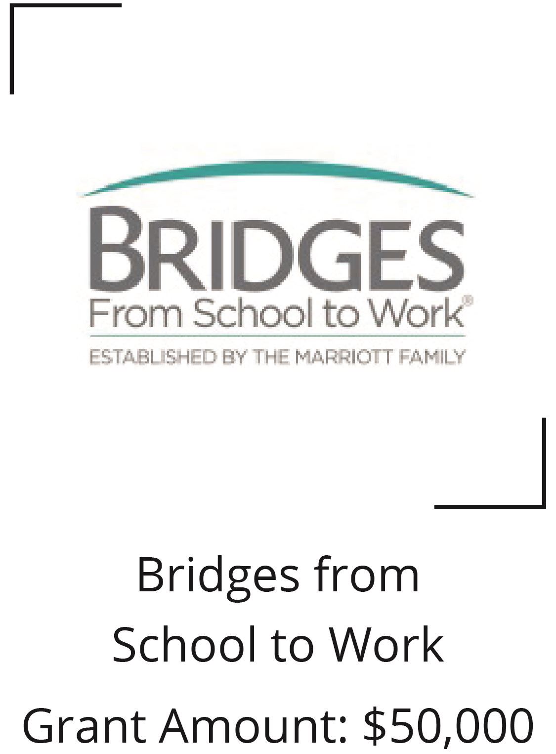 Bridges from school to work. Grant Amount$50,000  Opens in new window