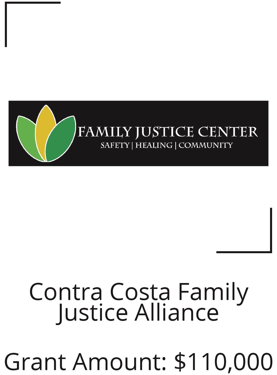 Contra Costa Family Justice Alliance. Grant Amount $110,000 Opens in new window